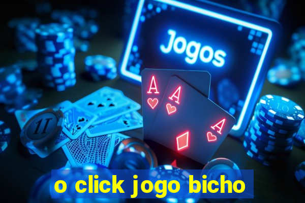 o click jogo bicho